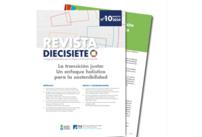 Revista Diecisiete presenta su nuevo monográfico ‘La transición justa: Un enfoque holístico para la sostenibilidad’
